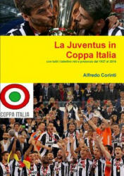 Juventus in Coppa Italia - Alfredo Corinti (ISBN: 9781326721015)