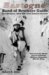 Bastogne Band of Brothers Guide - Robert Allen (ISBN: 9781456461171)