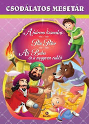 A három kismalac - Pán Péter - Ali Baba és a negyven rabló (ISBN: 9786066464611)