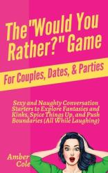 The Would You Rather? " Game for Couples (ISBN: 9781647431549)