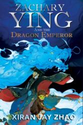 Zachary Ying and the Dragon Emperor - Xiran Jay Zhao (ISBN: 9780861545483)