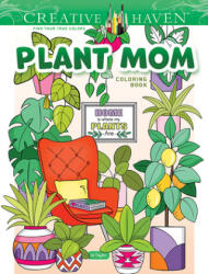 Creative Haven Plant Mom Coloring Book (ISBN: 9780486849652)