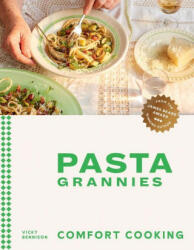 Pasta Grannies: Comfort Cooking - Vicki Bennison (ISBN: 9781784885243)