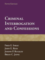 Criminal Interrogation And Confessions - Fred E Inbau (2011)