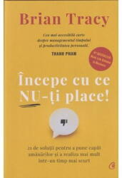 Incepe cu ce nu-ti place - Brian Tracy (ISBN: 9786064411259)