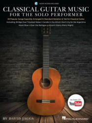 Classical Guitar Music for the Solo Performer: 20 Popular Songs Superbly Arranged in Standard Notation and Tab by David Jaggs (ISBN: 9781705127759)