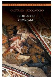 Corbaccio. Croncanul - Giovanni Boccaccio (ISBN: 9789735042448)