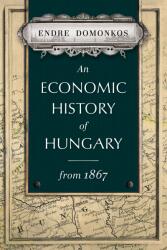 An Economic History of Hungary from 1867 (2022)