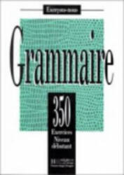 350 Exercices Grammaire - Debutant Livre de L'Eleve - J. Bady (ISBN: 9782011550569)