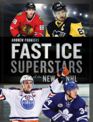 Fast Ice: Superstars of the New NHL - Andrew Podnieks (ISBN: 9781770414297)