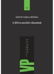A 2012-ES MEXIKÓI VÁLASZTÁSOK (ISBN: 9789636934613)