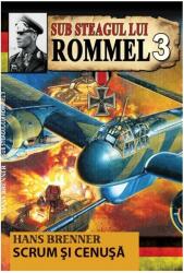 Scrum și cenușă. Sub steagul lui Rommel (ISBN: 9789737017826)