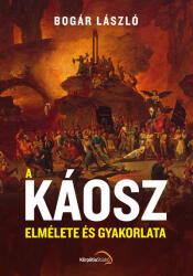 Bogár László - A káosz elmélete és gyakorlata (2022)