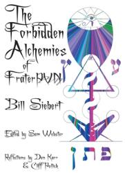 The Forbidden Alchemies of Frater PVN (ISBN: 9780990392781)