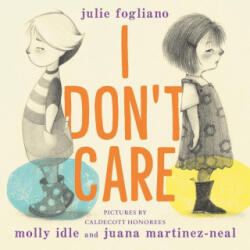 I Don't Care - Molly Idle, Juana Martinez-Neal (ISBN: 9780823443451)