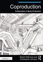 Coproduction: Collaboration in Music Production (ISBN: 9780815362555)