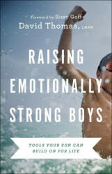 Raising Emotionally Strong Boys - Tools Your Son Can Build On for Life - David LMSW Thomas (ISBN: 9780764239984)