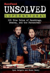 BuzzFeed Unsolved Supernatural - BuzzFeed, Ryan Bergara, Shane Madej (ISBN: 9780762480203)