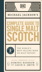 Michael Jackson's Complete Guide to Single Malt Scotch: The World's Best-Selling Book on Malt Whisky - JACKSON MICHAEL (ISBN: 9780744057911)