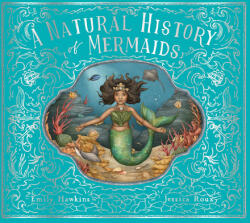 A Natural History of Mermaids - Jessica Roux (ISBN: 9780711266513)