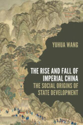 Rise and Fall of Imperial China - Yuhua Wang (ISBN: 9780691215167)