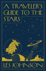 Traveler's Guide to the Stars - Les Johnson (ISBN: 9780691212371)