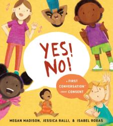 Yes! No! : A First Conversation About Consent (ISBN: 9780593521885)