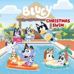 Bluey: Christmas Swim - Penguin Young Readers Licenses (ISBN: 9780593521144)