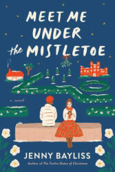 Meet Me Under the Mistletoe (ISBN: 9780593422229)