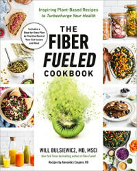 The Fiber Fueled Cookbook - Will Bulsiewicz (ISBN: 9780593418772)