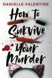 How to Survive Your Murder - Valentine, Danielle (ISBN: 9780593352014)