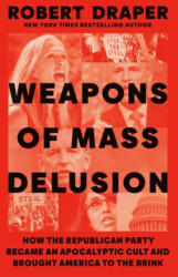 Weapons of Mass Delusion: When the Republican Party Lost Its Mind (ISBN: 9780593300145)