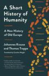 A Short History of Humanity: A New History of Old Europe - Thomas Trappe, Caroline Waight (ISBN: 9780593229439)