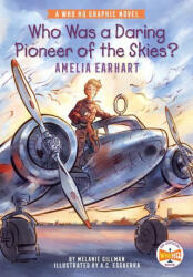 Who Was a Daring Pioneer of the Skies? : Amelia Earhart - Who Hq, A. C. Esguerra (ISBN: 9780593224656)