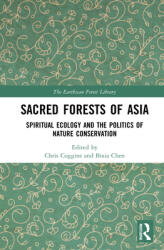Sacred Forests of Asia: Spiritual Ecology and the Politics of Nature Conservation (ISBN: 9780367698720)