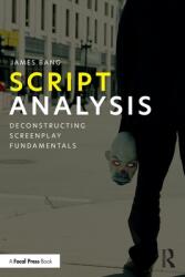 Script Analysis: Deconstructing Screenplay Fundamentals (ISBN: 9780367687397)