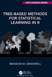 Tree-Based Methods for Statistical Learning in R (ISBN: 9780367532468)