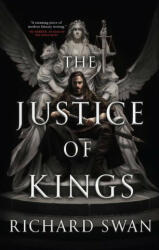The Justice of Kings - RICHARD SWAN (ISBN: 9780316361484)