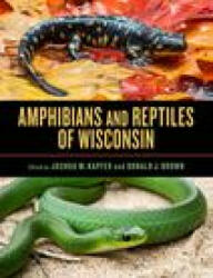 Amphibians and Reptiles of Wisconsin - Donald J. Brown (ISBN: 9780299335205)