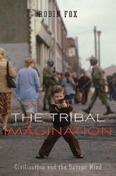 Tribal Imagination - Robin Fox (2011)