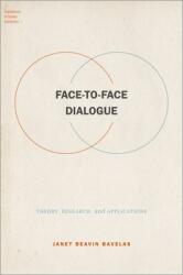 Face-To-Face Dialogue: Theory Research and Applications (ISBN: 9780190913366)