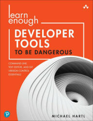 Learn Enough Developer Tools to Be Dangerous - Michael Hartl (ISBN: 9780137843459)