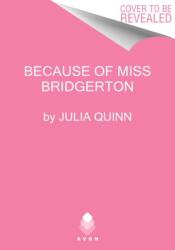 Because of Miss Bridgerton - Quinn, Julia (ISBN: 9780063253919)