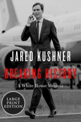 Breaking History: A White House Memoir - Jared Kushner (ISBN: 9780063242197)