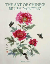 Art of Chinese Brush Painting - Maggie Cross (2012)