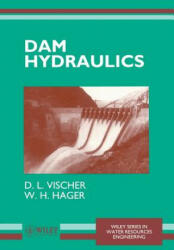 Dam Hydraulics - D. L. Vischer, W. H. Hager (ISBN: 9780471972891)
