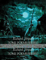 Tone Poems in Full Score, Series I: Don Juan, Tod Und Verklarung, & Don Quixote - Richard Strauss, Music Scores, Richard Strauss (2006)