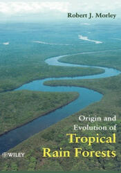 Origin & Evolution of Tropical Rain Forests - Robert J. Morley (ISBN: 9780471983262)