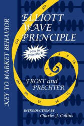 Elliott Wave Principle: Key to Market Behavior (ISBN: 9780471988496)
