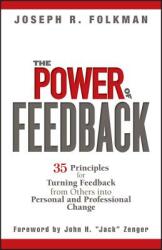The Power of Feedback: 35 Principles for Turning Feedback from Others Into Personal and Professional Change (ISBN: 9780471998204)